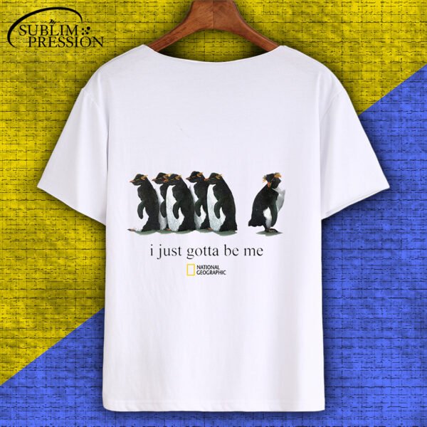 Funny I Just Gotta Be Me Penguin Quote Spheniscidae Penguin T-Shirt